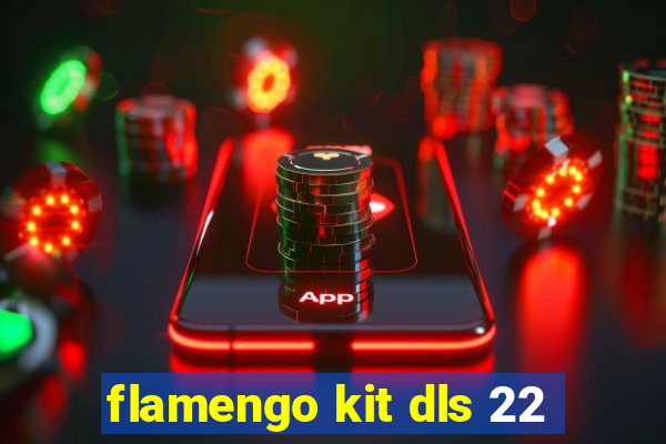 flamengo kit dls 22