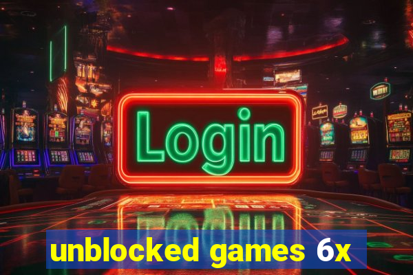 unblocked games 6x
