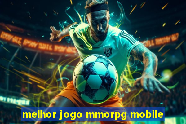 melhor jogo mmorpg mobile