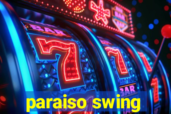 paraiso swing