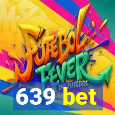 639 bet