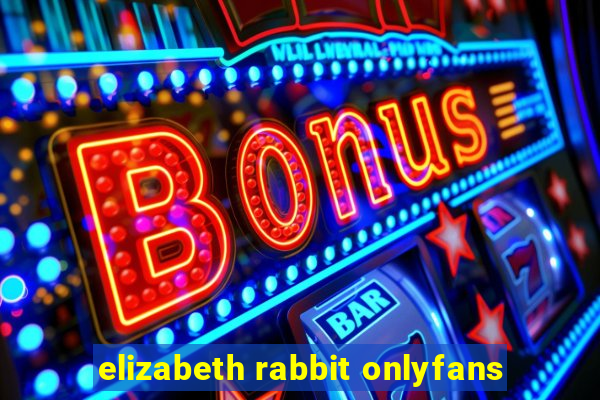 elizabeth rabbit onlyfans