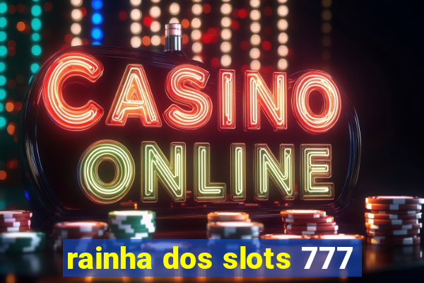 rainha dos slots 777
