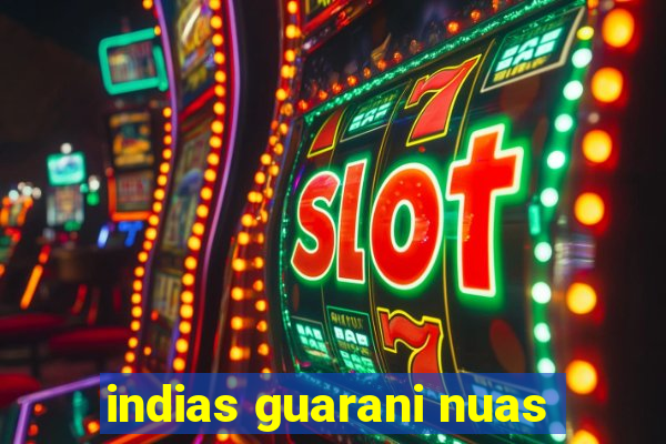 indias guarani nuas