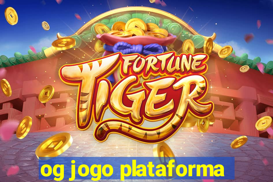 og jogo plataforma