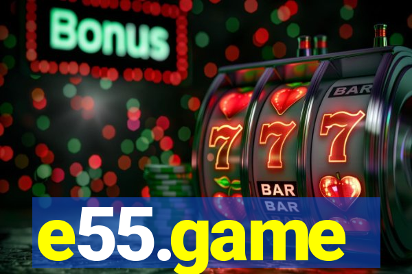 e55.game