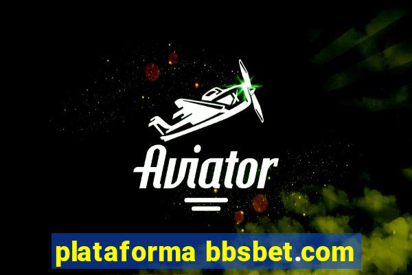 plataforma bbsbet.com
