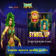 cupom aposta ganha grátis