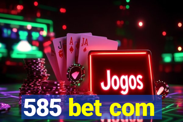 585 bet com