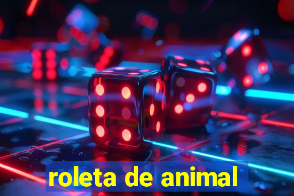 roleta de animal
