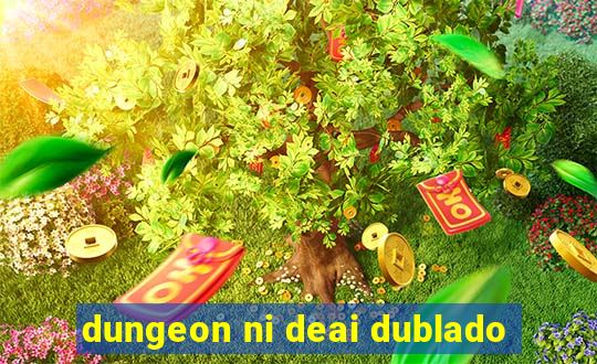 dungeon ni deai dublado