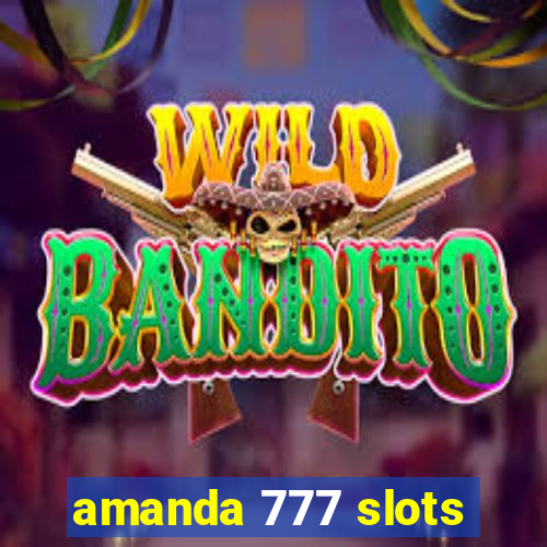 amanda 777 slots