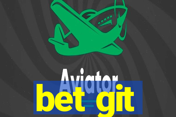 bet git
