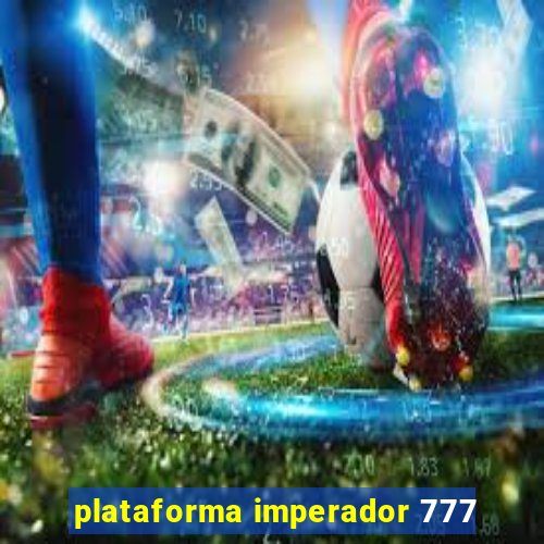 plataforma imperador 777