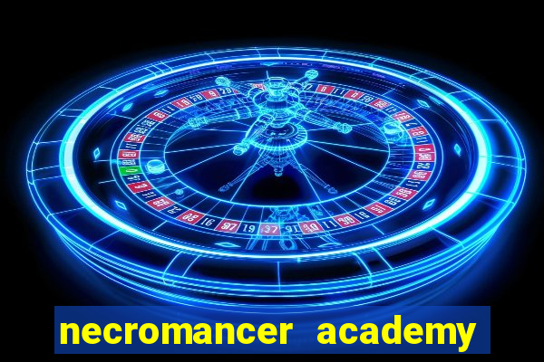 necromancer academy and the genius summoner 50