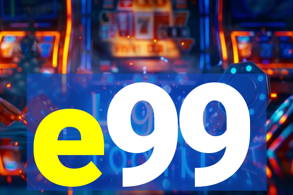 e99