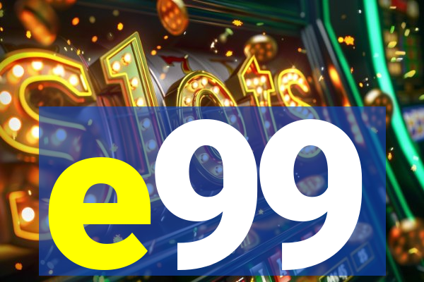 e99