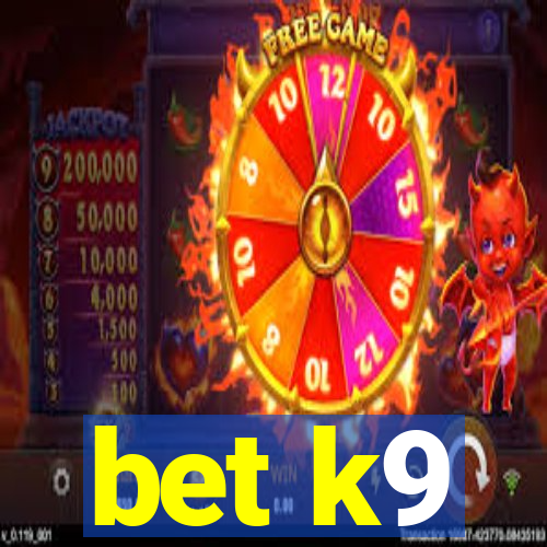 bet k9