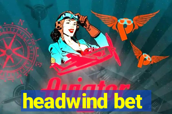 headwind bet