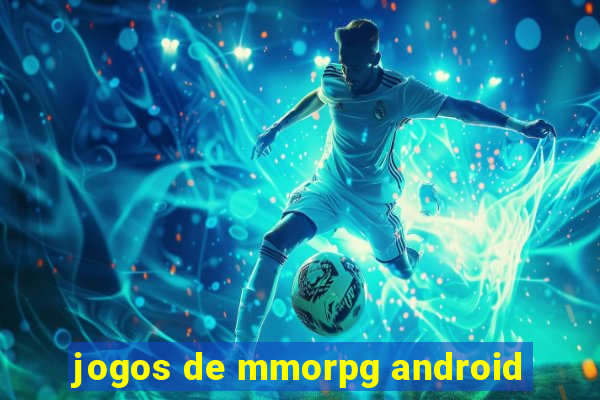 jogos de mmorpg android
