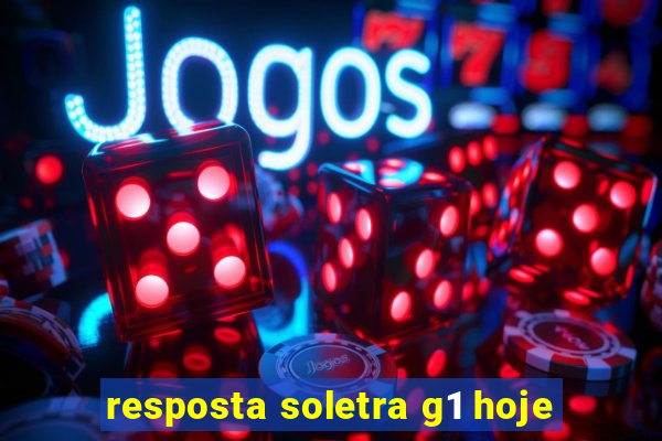 resposta soletra g1 hoje