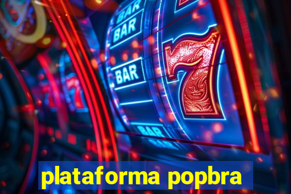 plataforma popbra