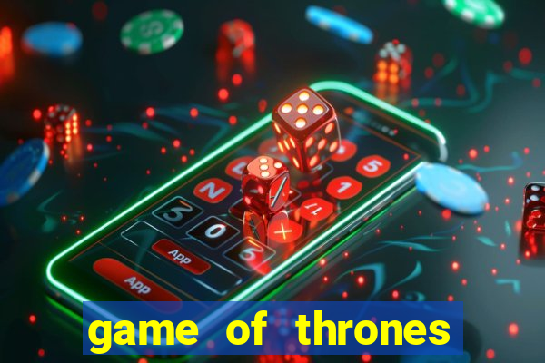 game of thrones legendado online