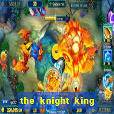 the knight king who returned with a god chapter 44