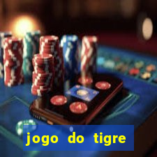 jogo do tigre ganha dinheiro mesmo