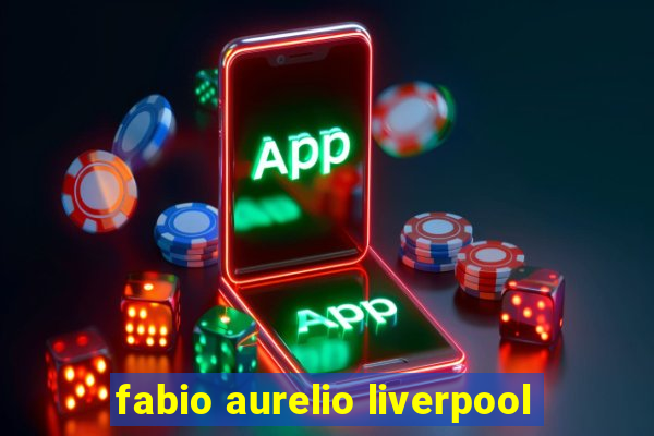 fabio aurelio liverpool