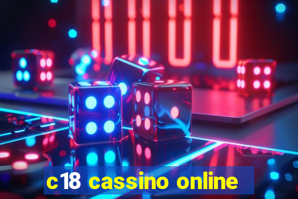 c18 cassino online