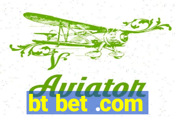 bt bet .com