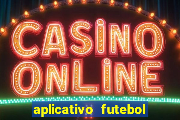 aplicativo futebol caminho da sorte