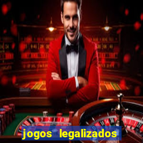 jogos legalizados no brasil
