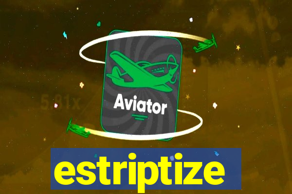 estriptize