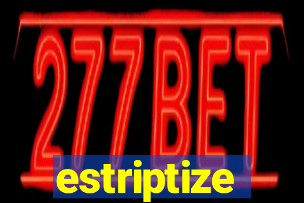 estriptize