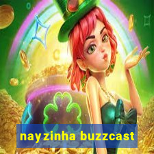 nayzinha buzzcast
