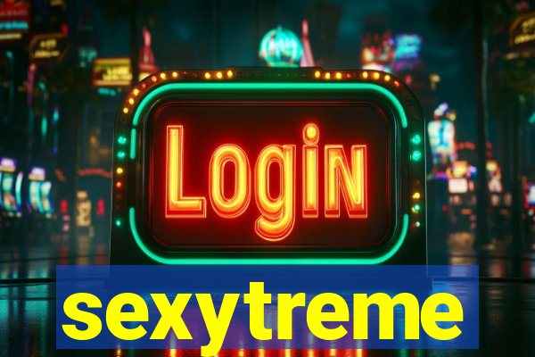 sexytreme