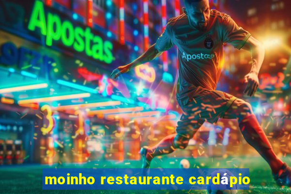 moinho restaurante cardápio
