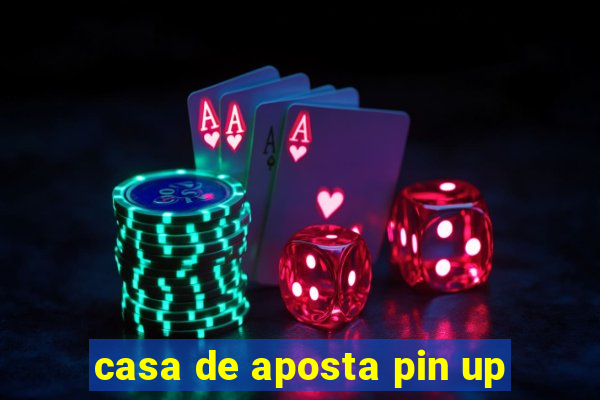 casa de aposta pin up