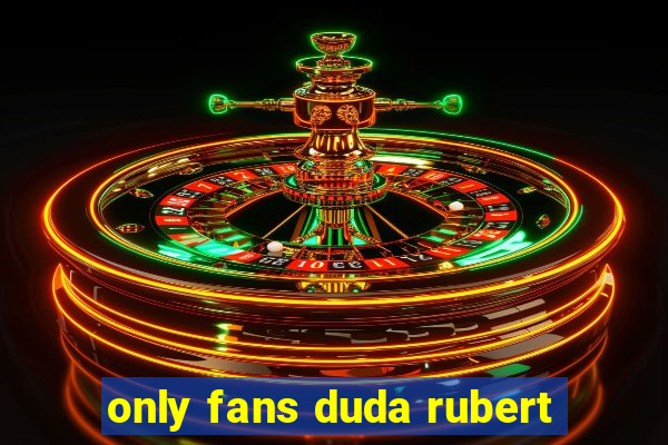 only fans duda rubert