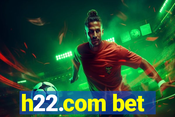 h22.com bet