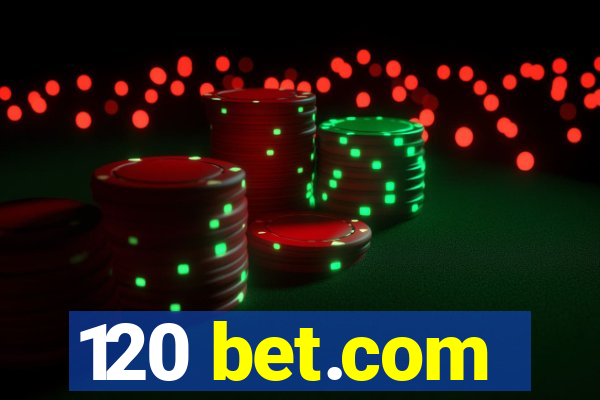 120 bet.com