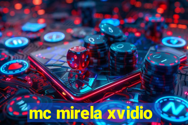 mc mirela xvidio