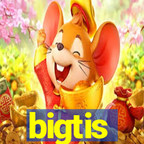 bigtis