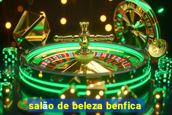 salão de beleza benfica