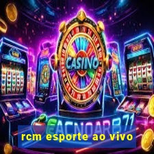 rcm esporte ao vivo