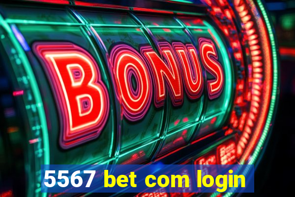 5567 bet com login