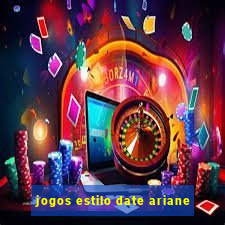 jogos estilo date ariane