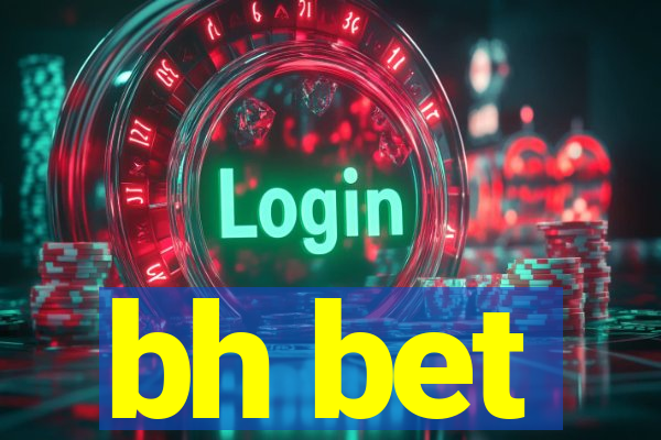 bh bet
